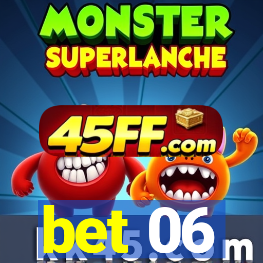 bet 06